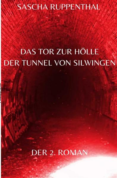 Image of Das Tor zur Hölle - Der Tunnel von Silwingen