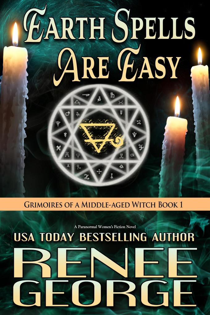Earth Spells Are Easy (Grimoires of a Middle-aged Witch #1)