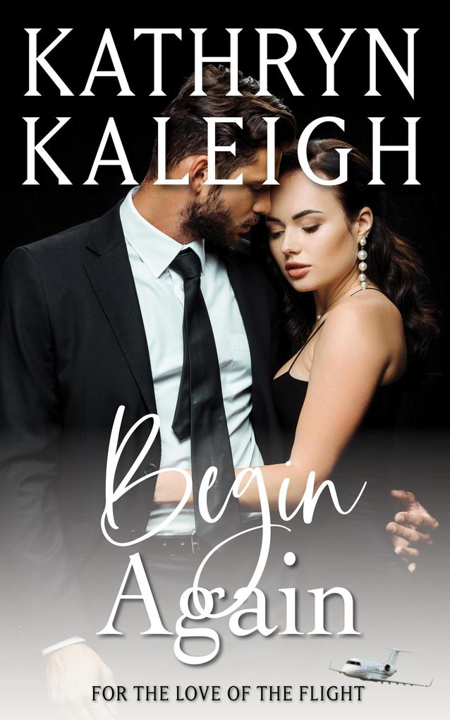 Begin Again (For the Love of the Flight #1)