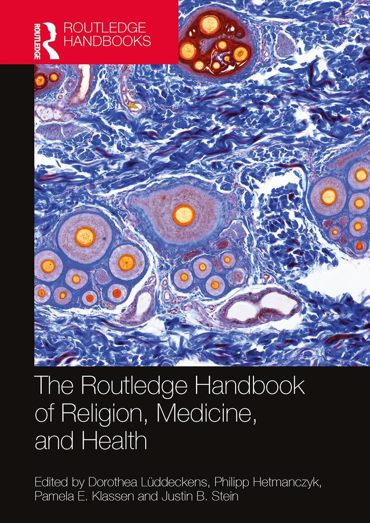 The Routledge Handbook of Religion Medicine and Health