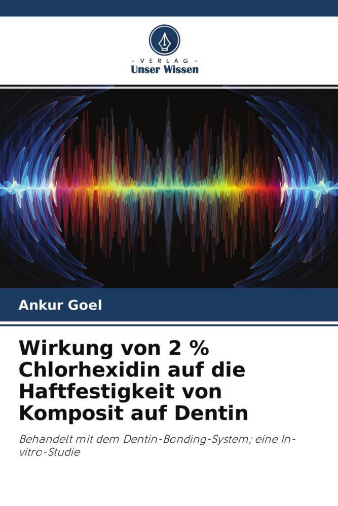 Wirkung von 2 % Chlorhexidin auf die Haftfestigkeit von Komposit auf Dentin