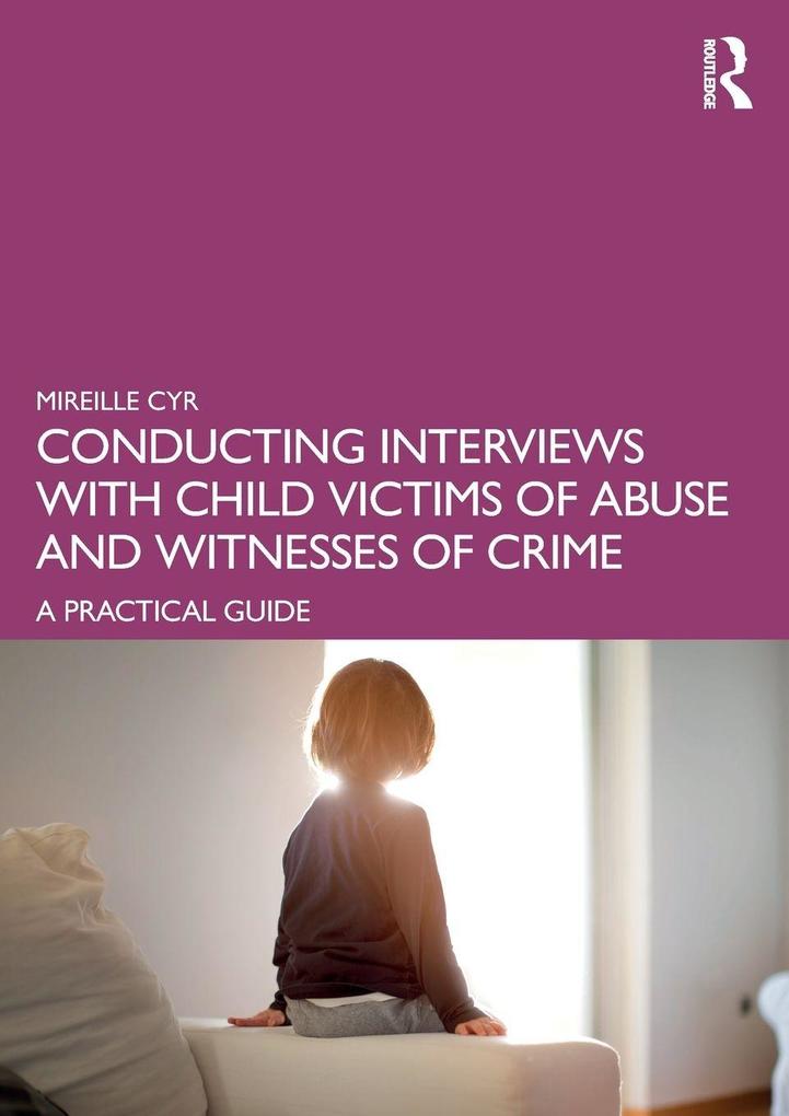Conducting Interviews with Child Victims of Abuse and Witnesses of Crime