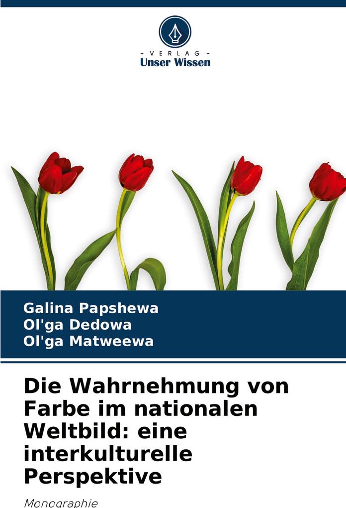 Die Wahrnehmung von Farbe im nationalen Weltbild: eine interkulturelle Perspektive