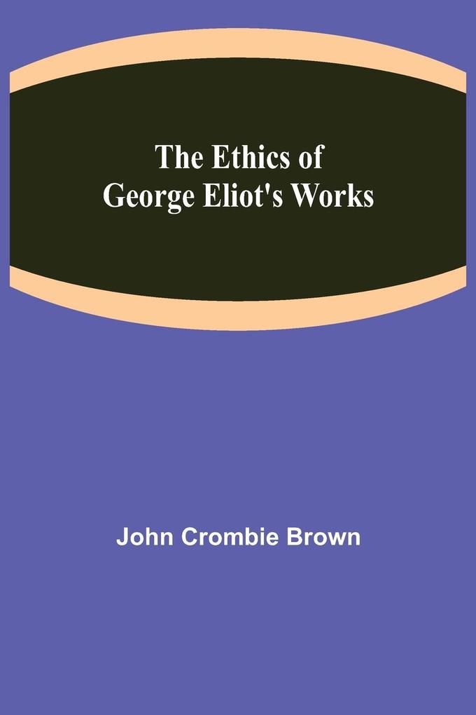 The Ethics of George Eliot‘s Works