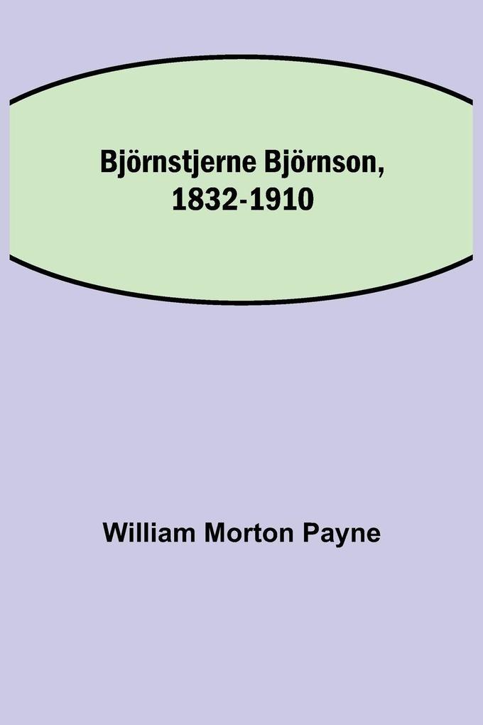 Björnstjerne Björnson 1832-1910