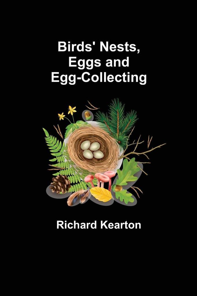 Birds' Nests Eggs and Egg-Collecting