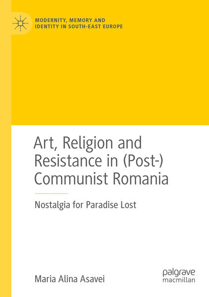 Art Religion and Resistance in (Post-)Communist Romania