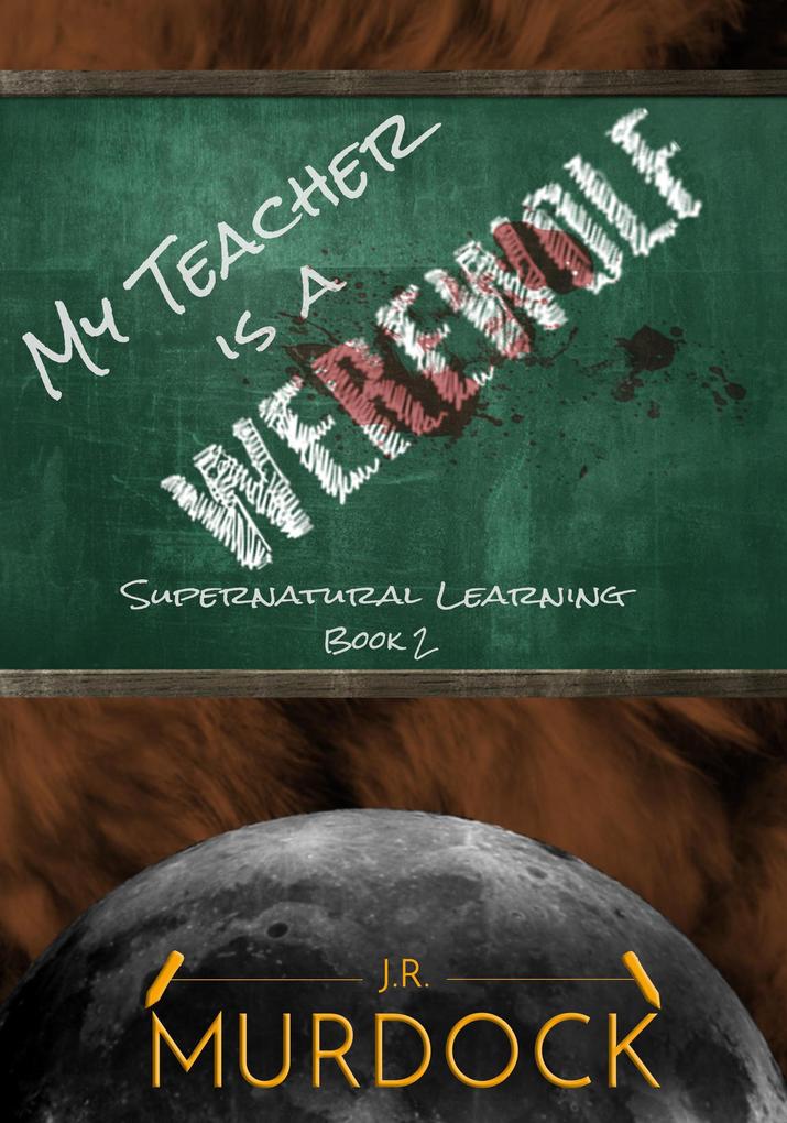 My Teacher is a Werewolf: Supernatural Learning Book 2