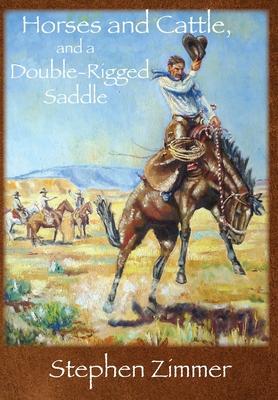 Horses and Cattle and a Double-Rigged Saddle