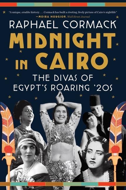 Midnight in Cairo: The Divas of Egypt‘s Roaring ‘20s