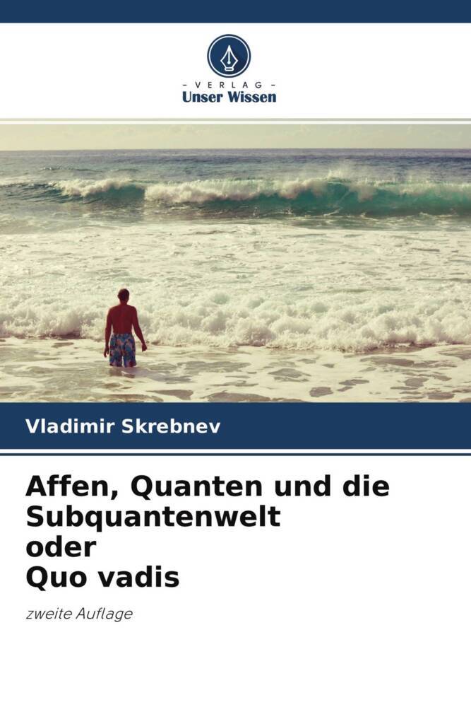 Affen Quanten und die Subquantenwelt oder Quo vadis