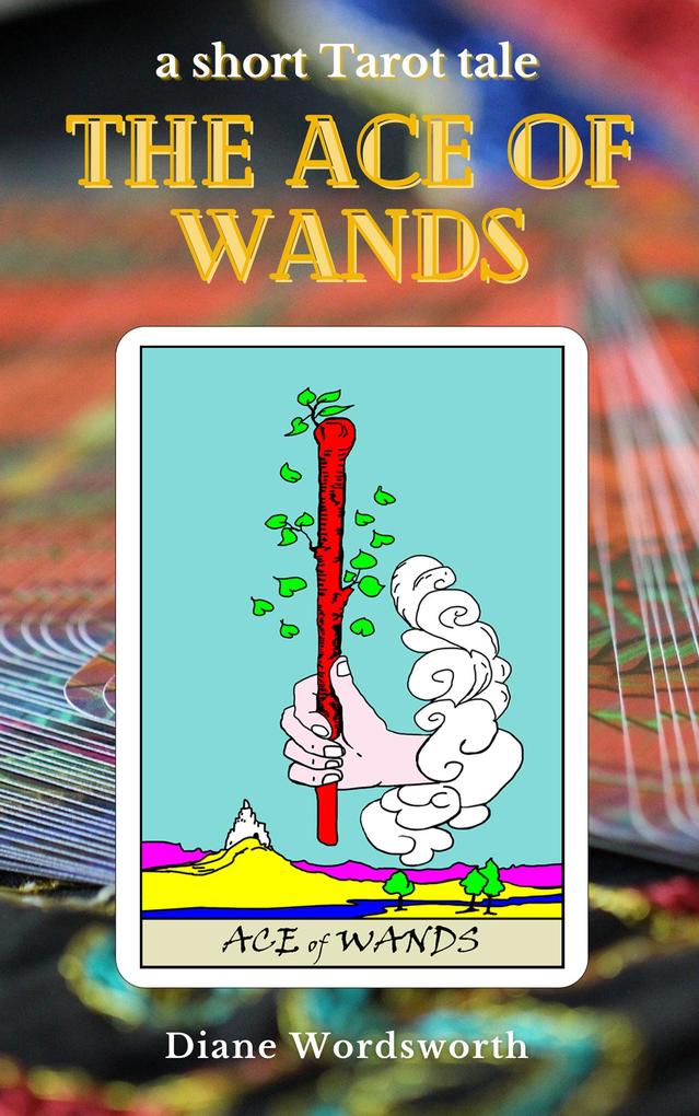 The Ace of Wands (Tarot Tales #1)