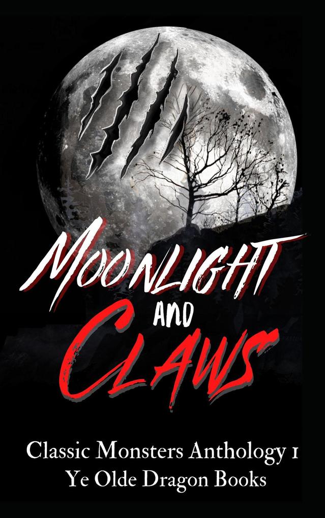 Moonlight and Claws (Classic Monsters Anthology #1)