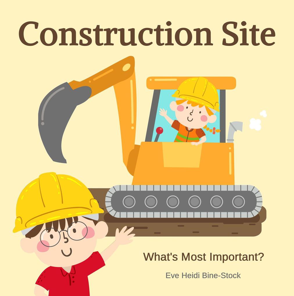 Construction Site: What‘s Most Important?