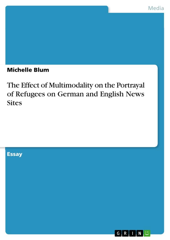 The Effect of Multimodality on the Portrayal of Refugees on German and English News Sites