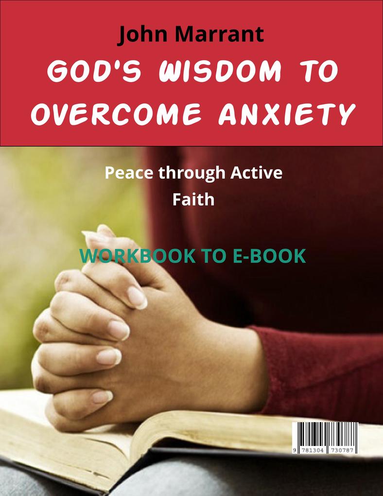 God‘s Wisdom to Overcome Anxiety Workbook