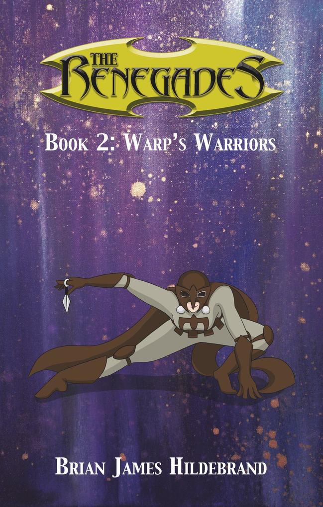 The Renegades Book 2: Warp‘s Warriors