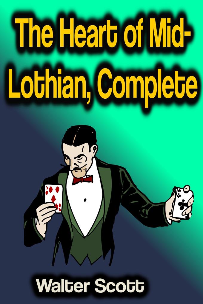 The Heart of Mid-Lothian Complete