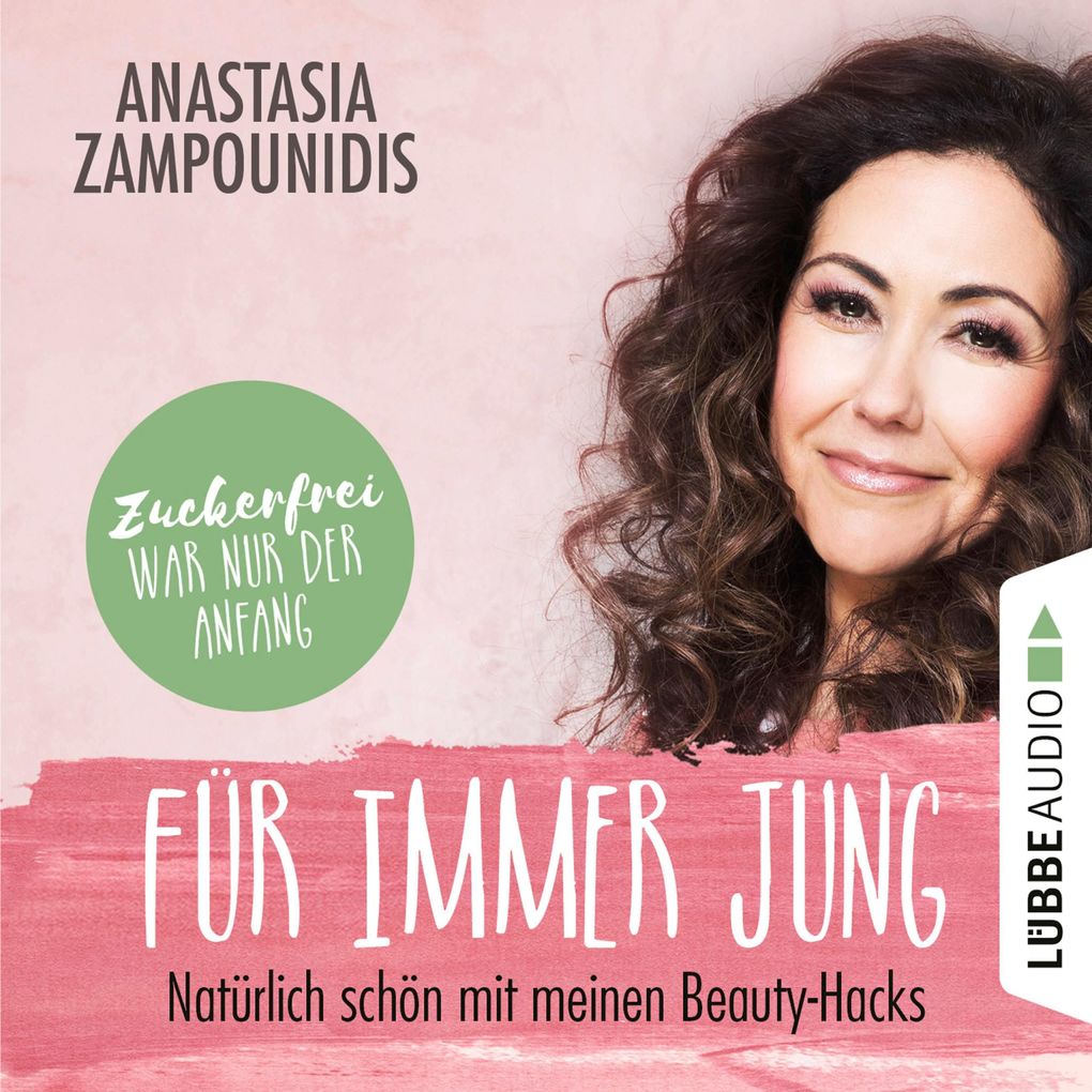 Für immer jung - Natürlich schön mit meinen Beauty-Hacks