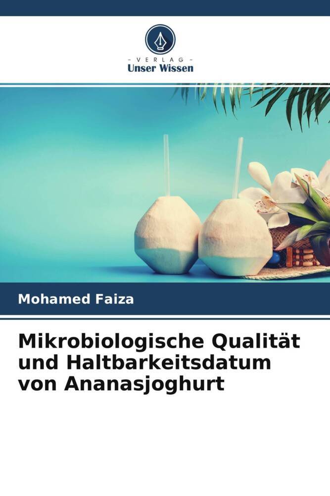 Mikrobiologische Qualität und Haltbarkeitsdatum von Ananasjoghurt