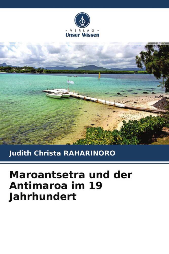 Maroantsetra und der Antimaroa im 19 Jahrhundert