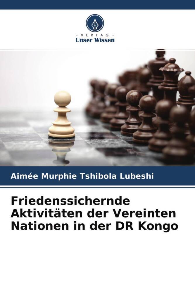 Friedenssichernde Aktivitäten der Vereinten Nationen in der DR Kongo