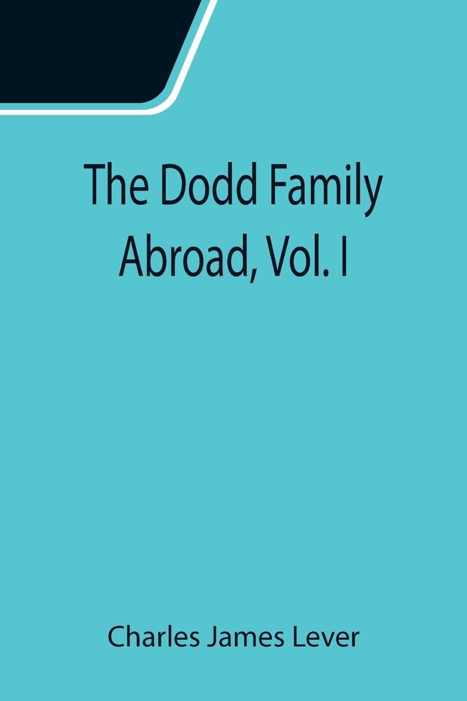 The Dodd Family Abroad Vol. I