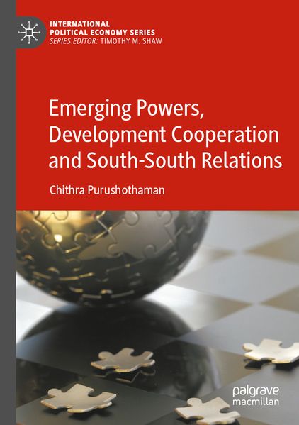 Emerging Powers Development Cooperation and South-South Relations