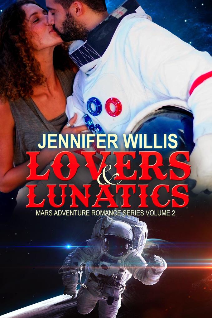 Lovers and Lunatics (Mars Adventure Romance Series (MARS) #2)