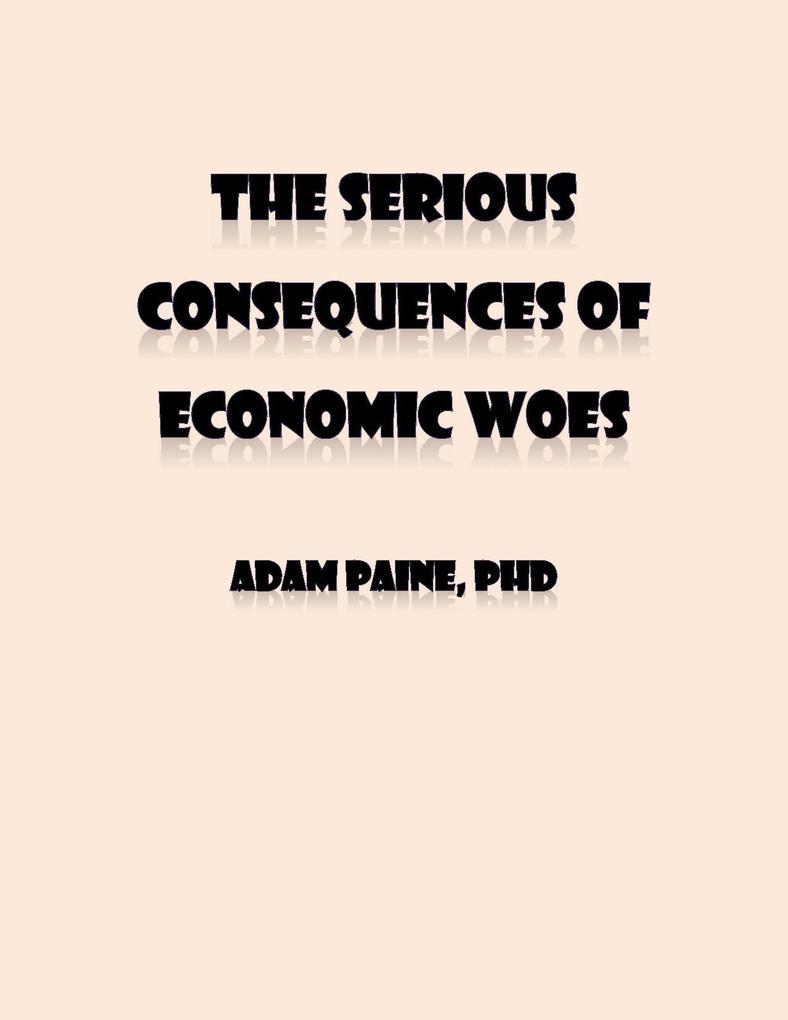 The Serious Consequences of Economic Woes