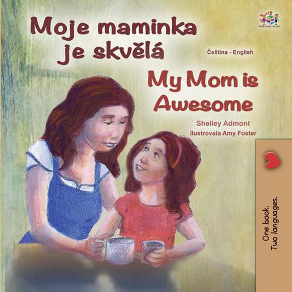 Moje maminka je skvelá My Mom is Awesome (Czech English Bilingual Collection)