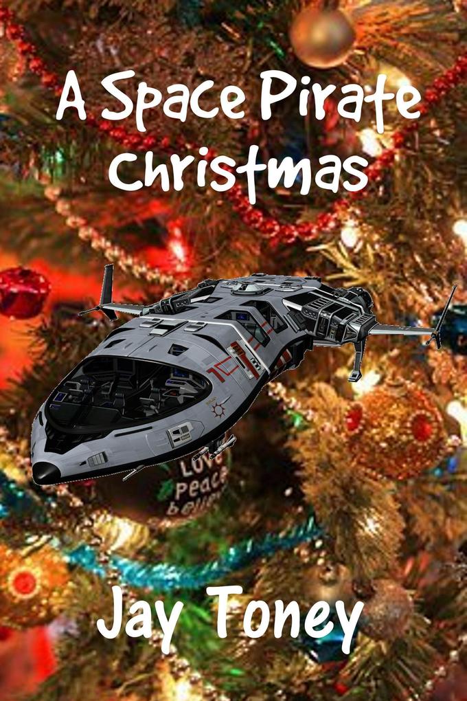 A Space Pirate Christmas (Space Rogue #0.7)