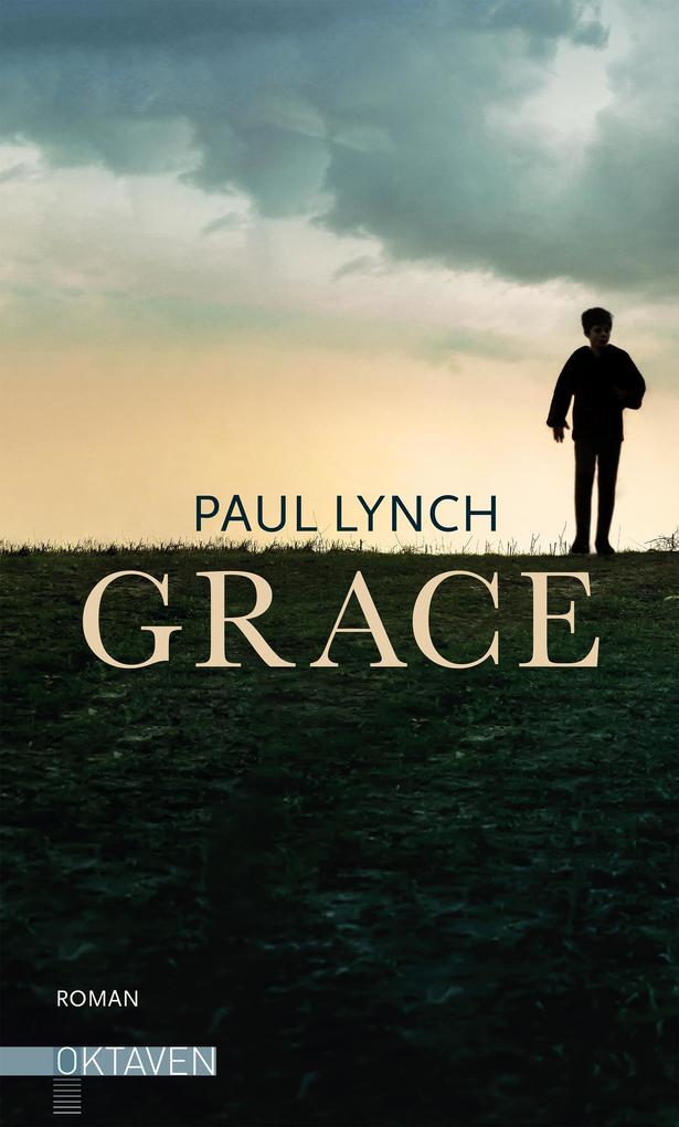 Grace - Vom Preisträger des Booker Prize 2023 ('Prophet Song')