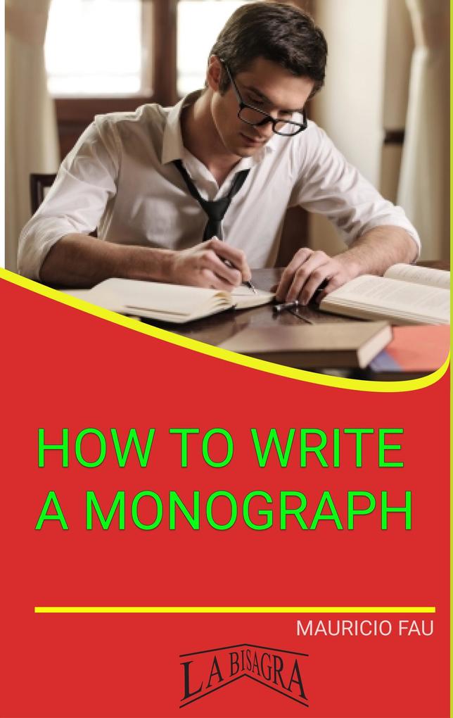 How To Write A Monograph (STUDY SKILLS)
