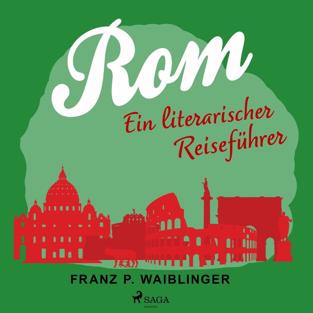Rom - ein literarischer Reiseführer - Franz P Waiblinger