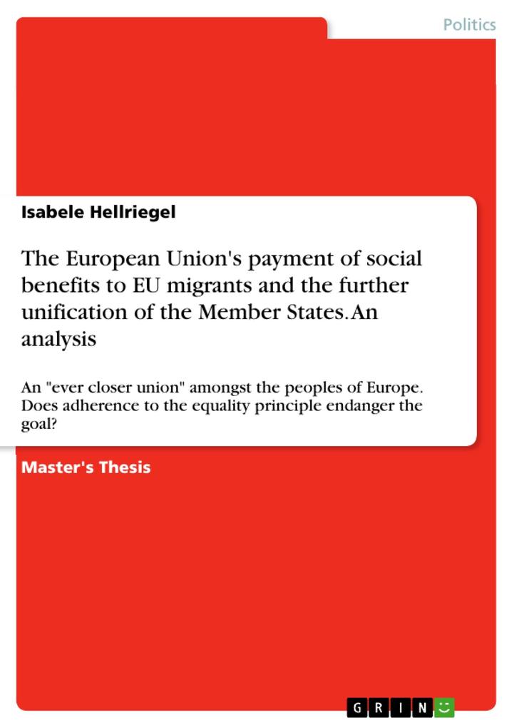 The European Union‘s payment of social benefits to EU migrants and the further unification of the Member States. An analysis