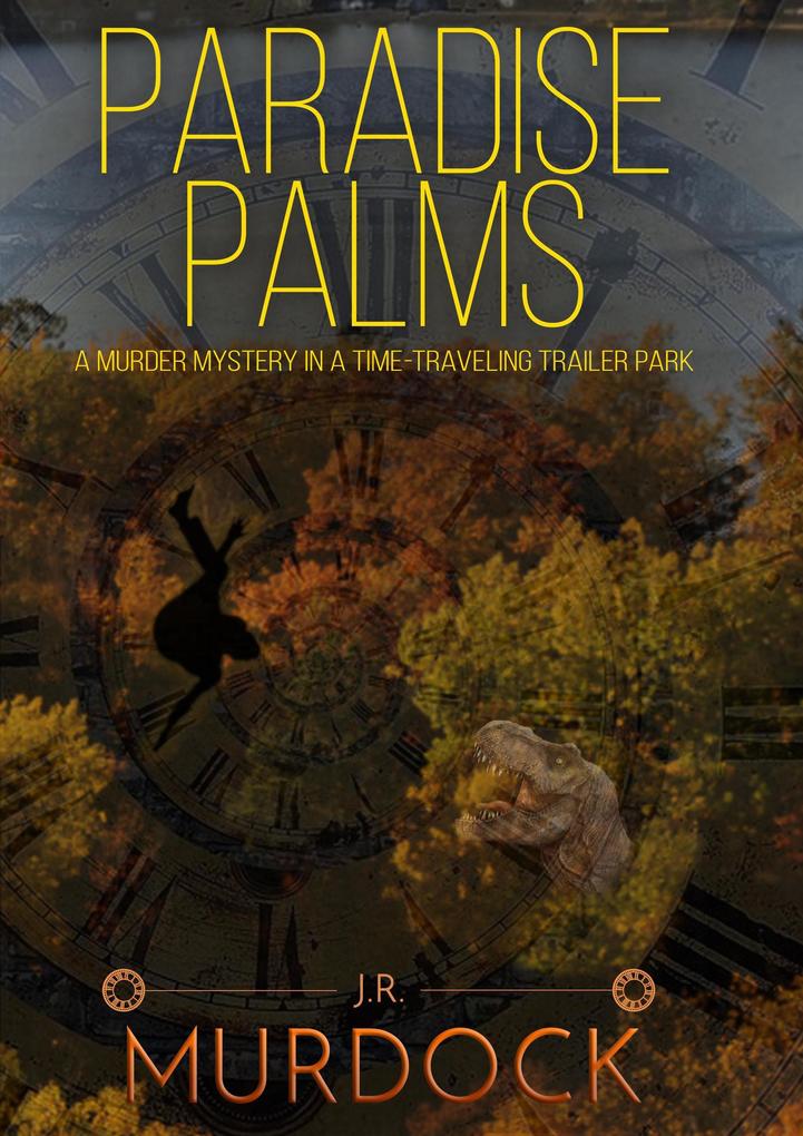 Paradise Palms: A Murder Mystery in a Time-Traveling Trailer Park