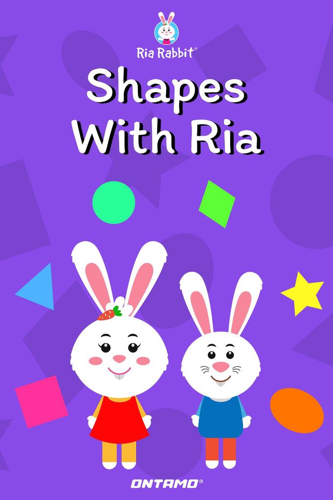Shapes With Ria (Learn With Ria Rabbit #4)