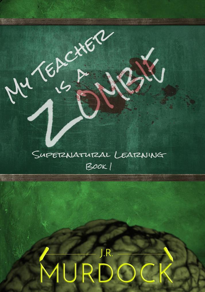 My Teacher is a Zombie: Supernatural Learning Book 1