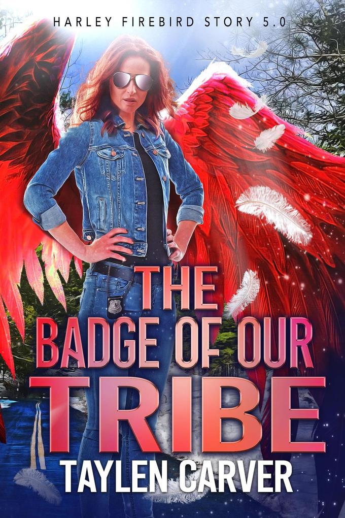 The Badge of Our Tribe (Harley Firebird #5)