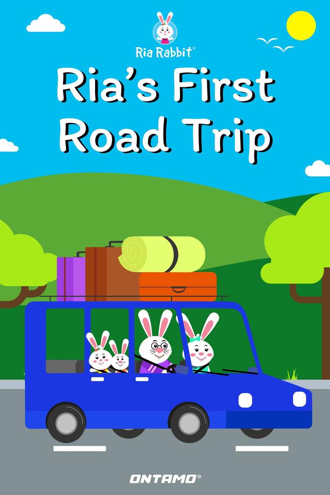 Ria‘s First Road Trip (Ria Rabbit #8)