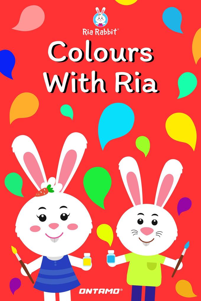 Colours With Ria (Learn With Ria Rabbit #3)
