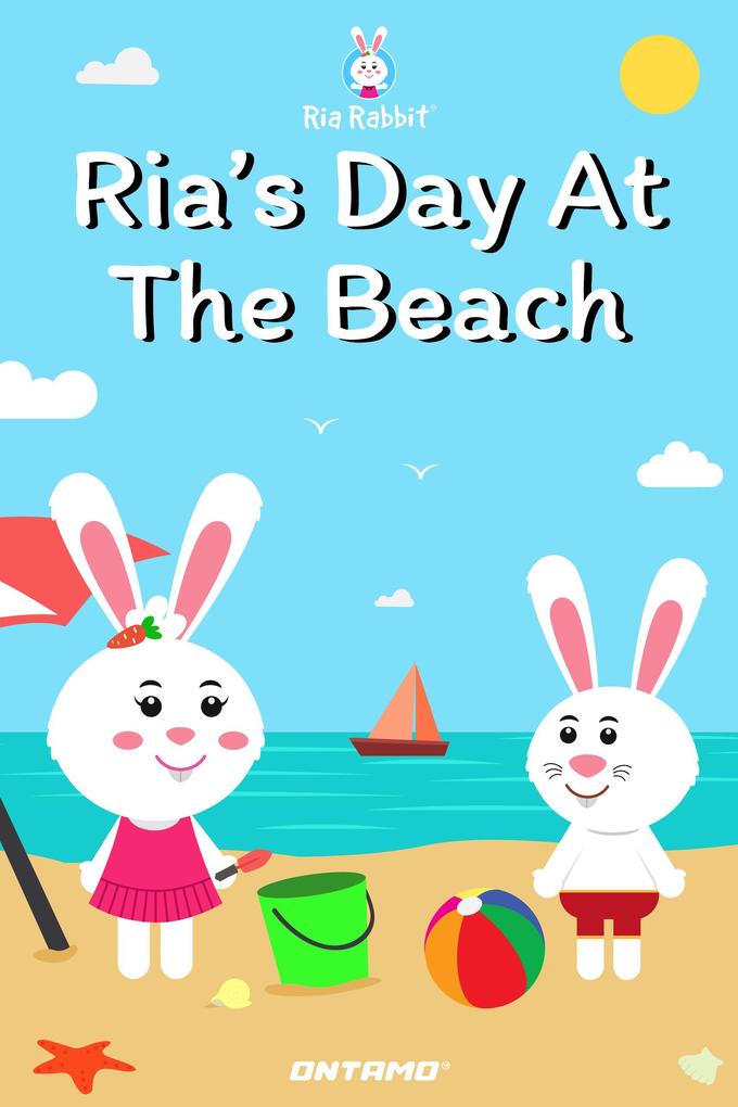 Ria's Day At The Beach (Ria Rabbit #13)