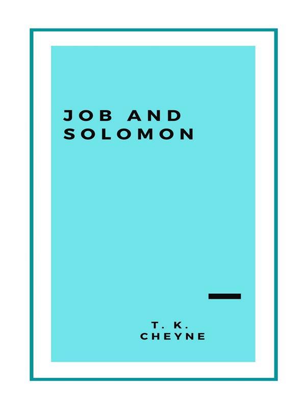Job and Solomon: Or The Wisdom of the Old Testament