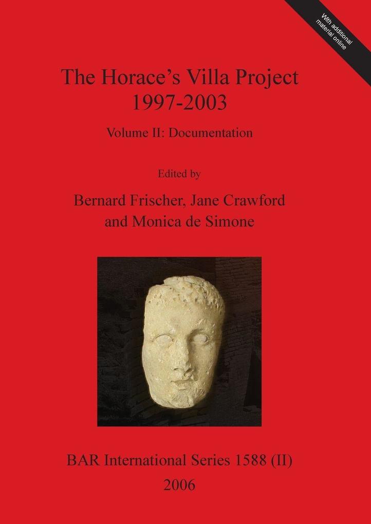 The Horace's Villa Project 1997-2003 Volume II