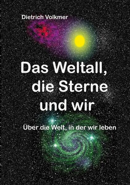 Das Weltall die Sterne und wir