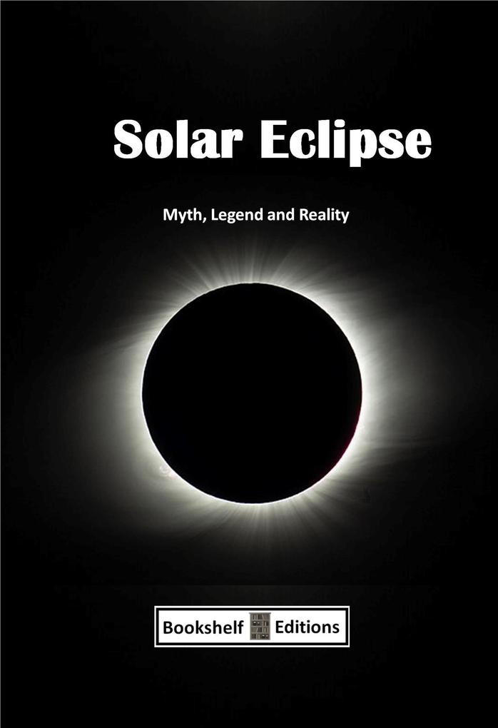 Solar Eclipse - Myth Legend And Reality