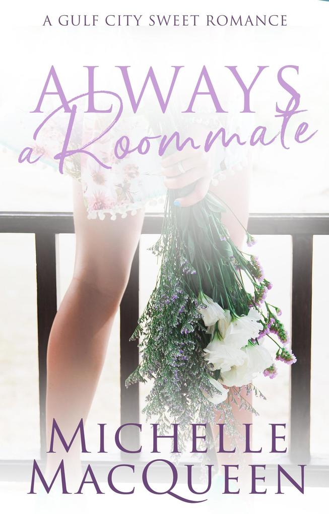 Always a Roommate: A Small Town Clean Romance (Always in Love #2)