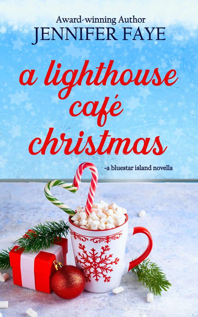 A Lighthouse Café Christmas: A Second Chance Small Town Romance (The Bell Family of Bluestar Island #3)