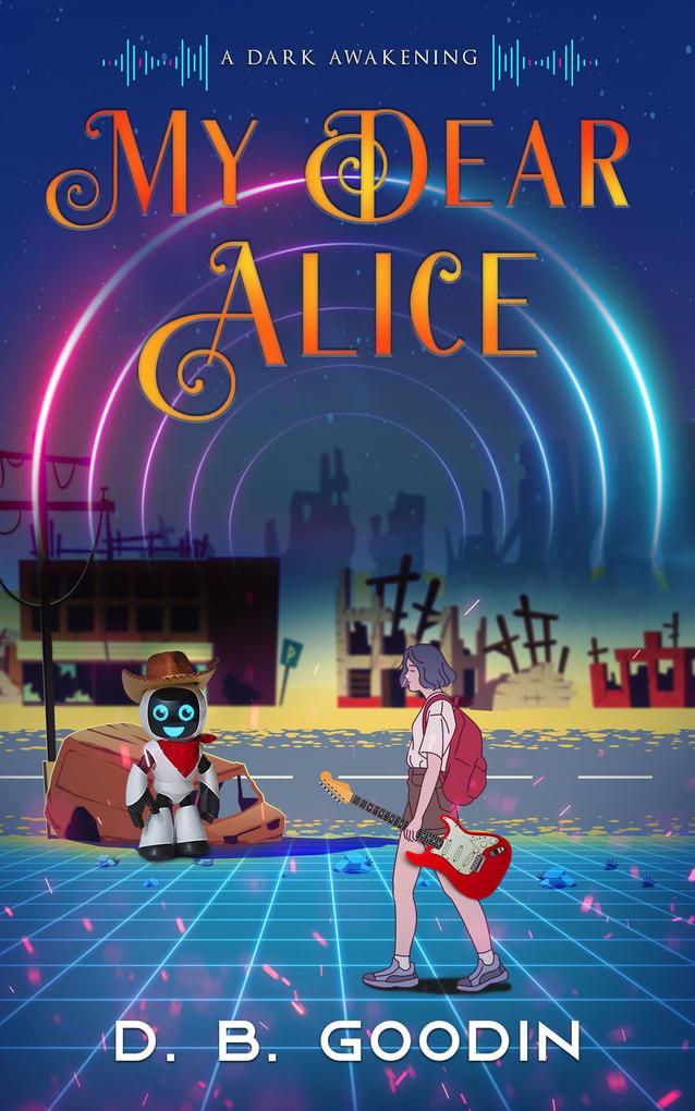 My Dear Alice (Cyber Overture #5.5)
